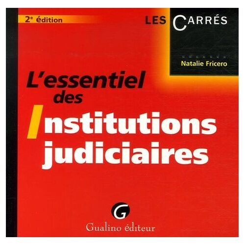 L'essentiel Des Institutions Judiciaires