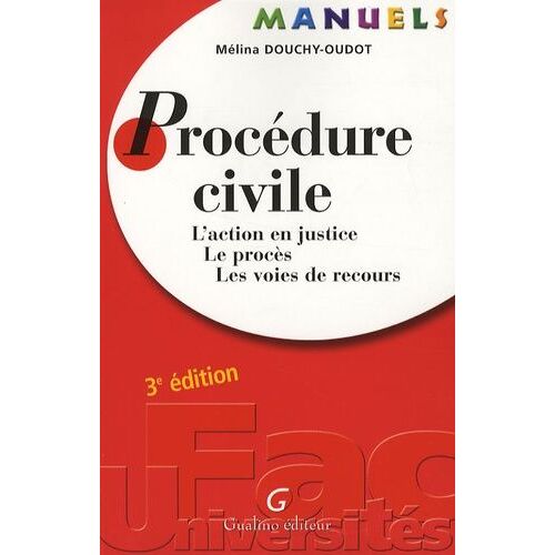 Procédure Civile - L'action En Justice, Le Procès, Les Voies De Recours