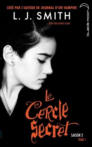 Le Cercle Secret - Saison 2, Tome 1