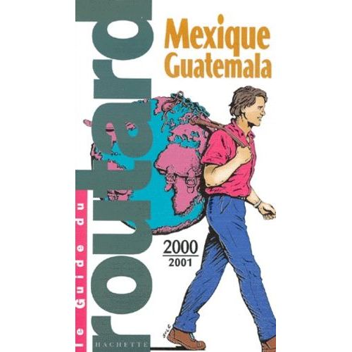 Mexique - Belize - Guatemala - Edition 2000-2001
