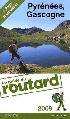 Pyrénées, Gascogne - Guide Du Routard 2009