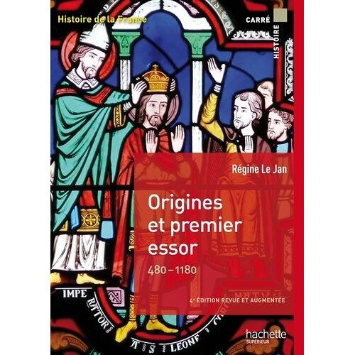 Origines Et Premier Essor 480-1180 - Histoire De La France