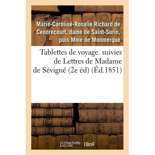 Tablettes De Voyage. Suivies De Lettres De Madame De Sévigné (2e Éd) (Éd.1851)
