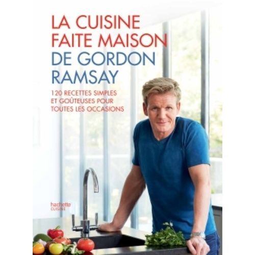 La Cuisine Faite Maison De Gordon Ramsay