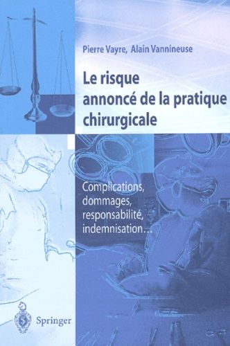 Le Risque Annoncé De La Pratique Chirurgicale - Complications, Dommages, Responsabilité, Indemnisation