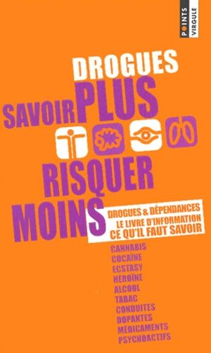 Drogues - Savoir Plus, Risquer Moins