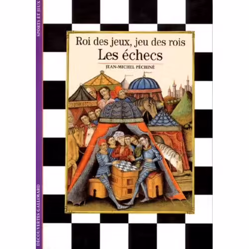 Les Echecs - Roi Des Jeux, Jeu Des Rois