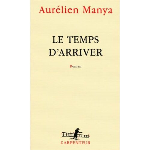 Le Temps D'arriver