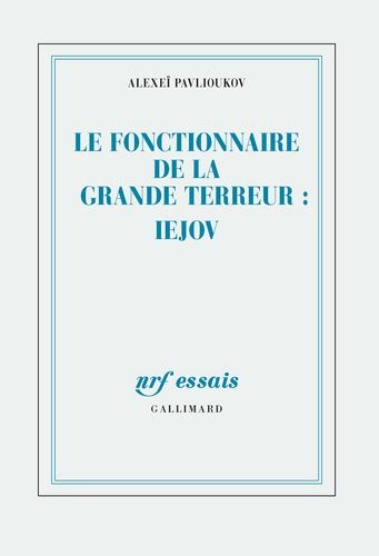 Le Fonctionnaire De La Grande Terreur : Nikolaï Iejov - Le Fonctionnaire De La Grande Terreur