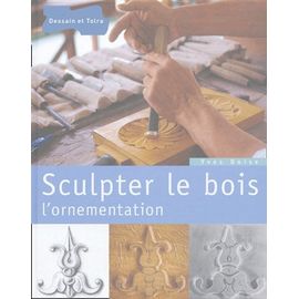 Sculpter Le Bois - L'ornementation