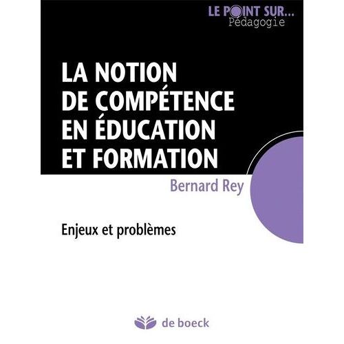 La Notion De Compétence En Éducation Et Formation - Enjeux Et Problèmes