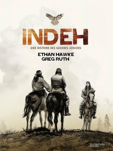 Indeh - Une Histoire Des Guerres Apaches