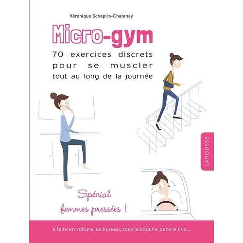 Micro-Gym - 70 Exercices Discrets Pour Se Muscler Tout Au Long De La Journée