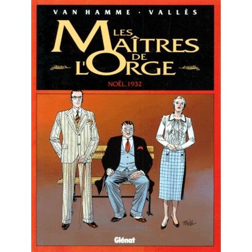 Les Maîtres De L'orge Tome 4 - Noël, 1932