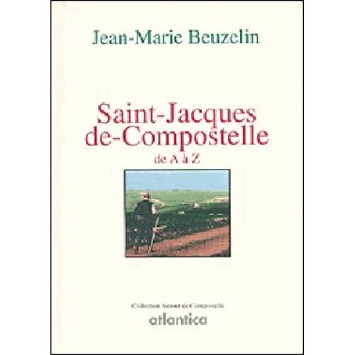 Saint Jacques De Compostelle De A À Z
