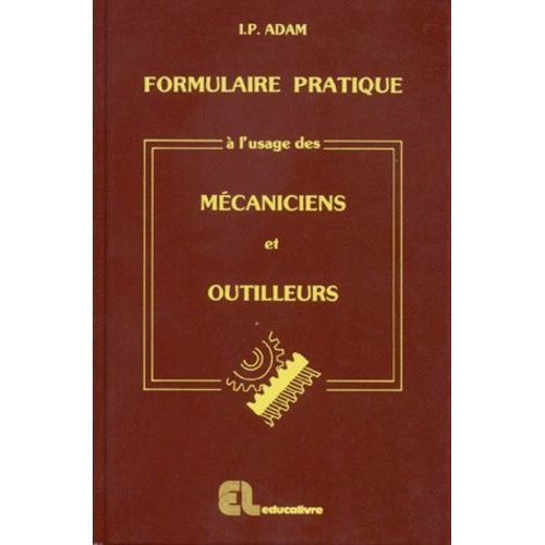 Formulaire Pratique À L'usage Des Mécaniciens Et Outilleurs