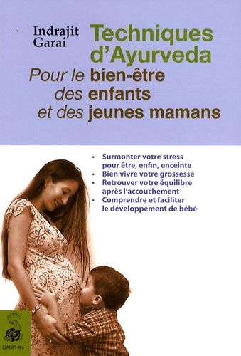 Techniques D'ayurveda Pour Le Bien-Être Des Enfants Et Des Jeunes Mamans