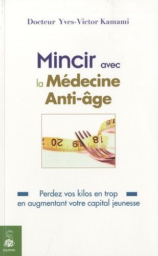 Mincir Avec La Médecine Anti-Age