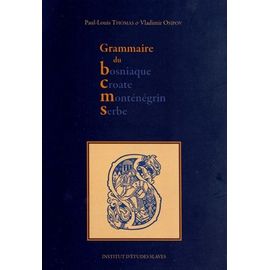 Grammaire Du Bosniaque, Croate, Monténégrin, Serbe