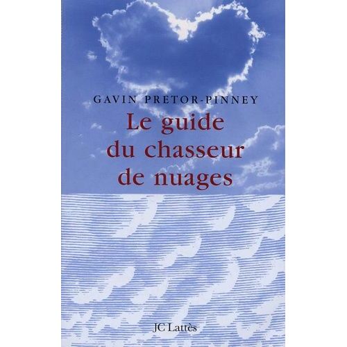 Le Guide Du Chasseur De Nuages