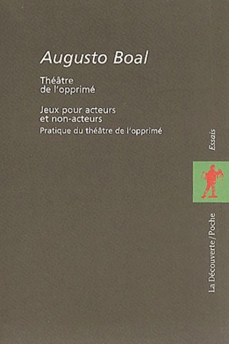 Augusto Boal - Coffret 2 Volumes : Théâtre De L'opprimé, Jeux Pour Acteurs Et Non-Acteurs