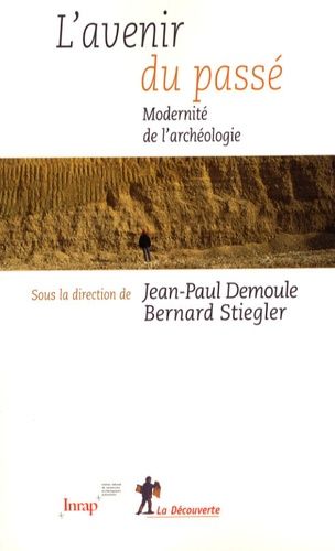 L'avenir Du Passé - Modernité De L'archéologie
