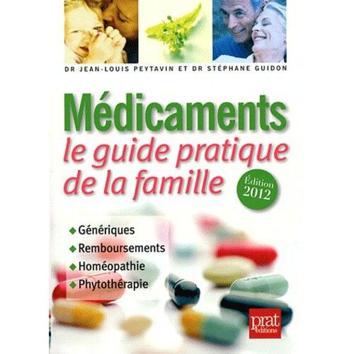 Médicaments - Le Guide Pratique De La Famille - Edition 2012