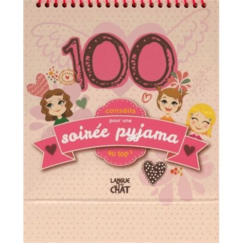 100 Conseils Pour Une Soirée Pyjama Au Top !