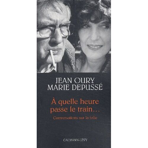 A Quelle Heure Passe Le Train - Conversations Sur La Folie