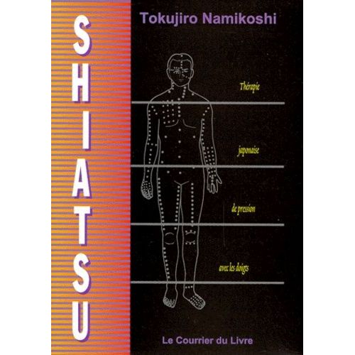 Shiatsu - Thérapie Japonaise De Pression Avec Les Doigts