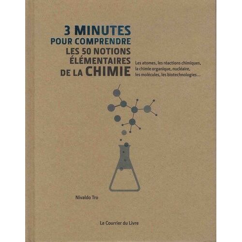 3 Minutes Pour Comprendre Les 50 Notions Élémentaires De La Chimie