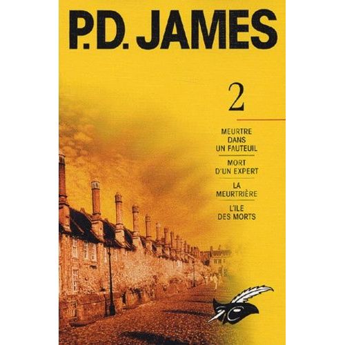 P-D James Tome 2 : Meurtre Dans Un Fauteuil - Mort D'un Expert - La Meurtriere - L'ile Des Morts