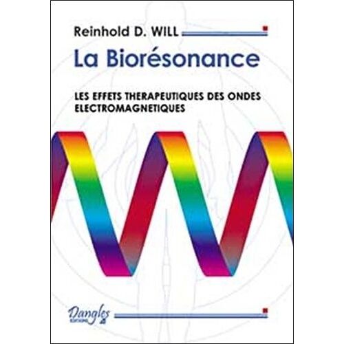 La Biorésonance - Les Effets Thérapeutiques Des Ondes Électromagnétiques