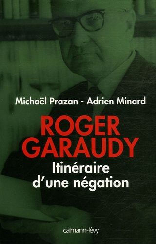Roger Garaudy, Itinéraire D'une Négation