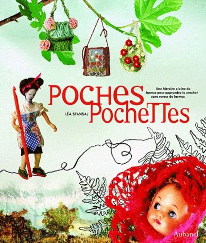 Poches Pochettes - Une Histoire Pleine De Larmes Pour Apprendre Le Crochet Sans En Verser