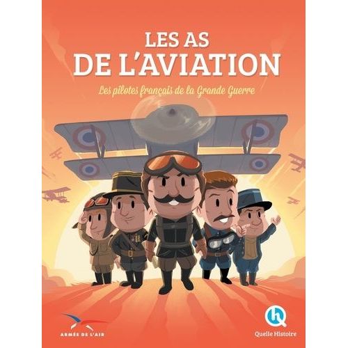 Les As De L'aviation - Les Pilotes Français De La Grande Guerre
