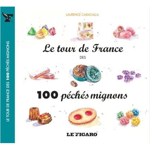 Le Tour De France Des 100 Péchés Mignons