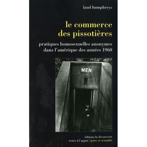 Le Commerce Des Pissotières - Pratiques Homosexuelles Anonymes Dans L'amérique Des Années 1960