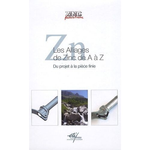 Les Alliages De Zinc De A À Z - Du Projet À La Pièce Finie