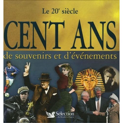 Cent Ans De Souvenirs Et D'événements - 1900-2000