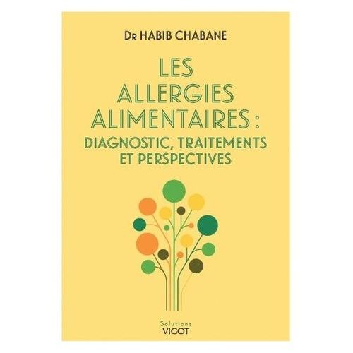 Les Allergies Alimentaires - Diagnostic, Traitements Et Perspectives