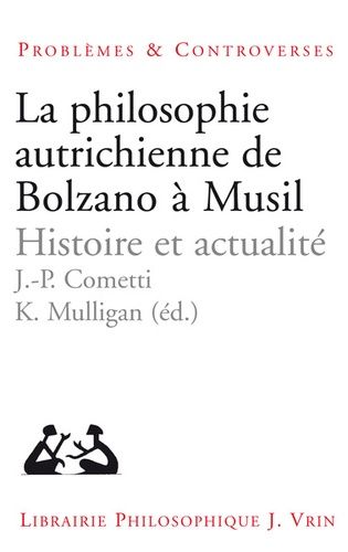 La Philosophie Autrichienne De Bolzano À Musil - Histoire Et Actualité