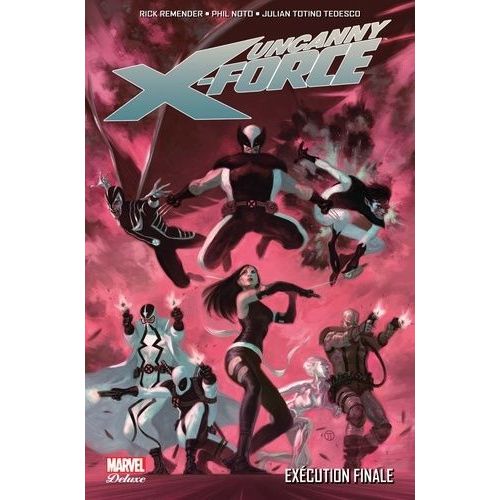 Uncanny X-Force Tome 4 - Exécution Finale