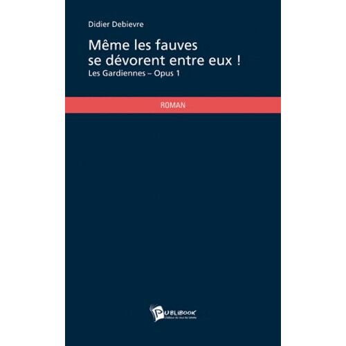 Même Les Fauves Se Dévorent Entre Eux !