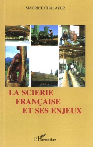 La Scierie Française Et Ses Enjeux