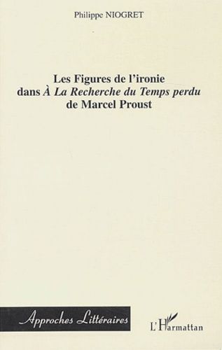 Les Figures De L'ironie Dans A La Recherche Du Temps Perdu De Marcel Proust