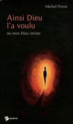 Ainsi Dieu L'a Voulu - Ou Mon Dieu Intime