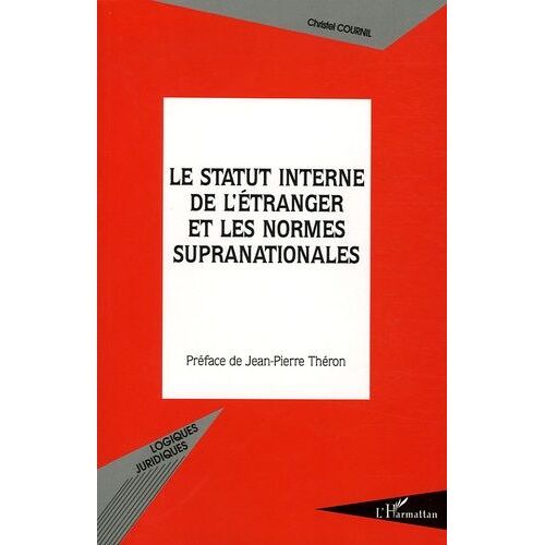 Le Statut Interne De L'étranger Et Les Normes Supranationales