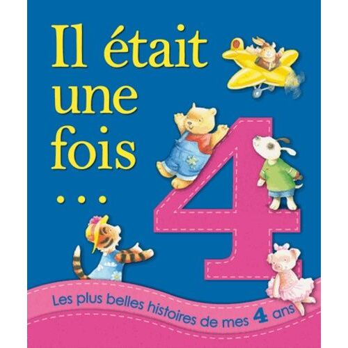 Il Était Une Fois - Les Plus Belles Histoires De Mes 4 Ans