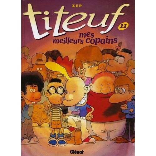 Titeuf - Tome 11 - Mes Meilleurs Copains